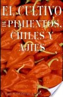CULTIVO DE PIMIENTOS, CHILES Y AJIES | 9788471146090 | NUEZ, F. | Llibreria L'Illa - Llibreria Online de Mollet - Comprar llibres online