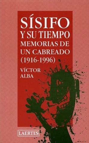 SISIFO Y SU TIEMPO.MEMORIAS DE UN CABREADO | 9788475843124 | ALBA, VICTOR. | Llibreria L'Illa - Llibreria Online de Mollet - Comprar llibres online