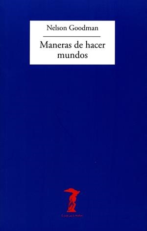 MANERAS DE HACER MUNDOS | 9788477745303 | GOODMAN, NELSON