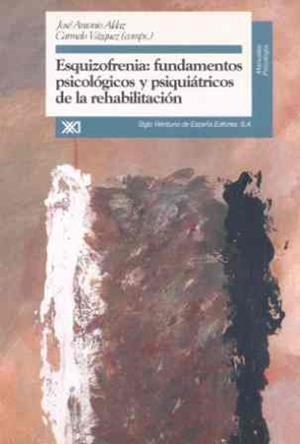 ESQUIZOFRENIA: FUNDAMENTOS PSICOLOGICOS Y PSIQUIAT | 9788432309304 | ANTONIO ALDAZ, JOSE