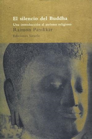 SILENCIO DE BUDDHAA, EL | 9788478443215 | PANIKKAR, RAIMON | Llibreria L'Illa - Llibreria Online de Mollet - Comprar llibres online
