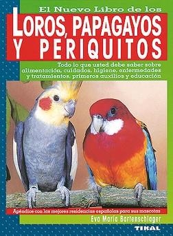 LOROS, PAPAGAYOS Y PERIQUITOS, EL NUEVO LIBRO DE L | 9788430582082 | BARTENSCHLAGER, EVA MARIA | Llibreria L'Illa - Llibreria Online de Mollet - Comprar llibres online