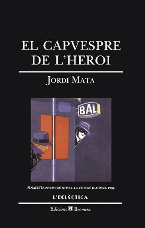 CAPVESPRE DE L'HEROI, EL | 9788476602201 | MATA, JORDI | Llibreria L'Illa - Llibreria Online de Mollet - Comprar llibres online
