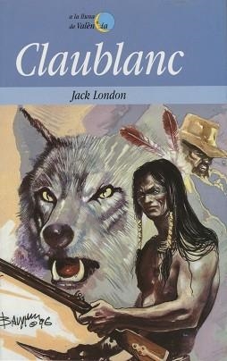 CLAUBLANC | 9788476602836 | LONDON, JACK | Llibreria L'Illa - Llibreria Online de Mollet - Comprar llibres online