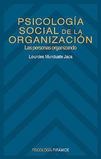 PSICOLOGIA SOCIAL DE LA ORGANIZACION | 9788436810554 | MUNDUATE JACA, LOURDES | Llibreria L'Illa - Llibreria Online de Mollet - Comprar llibres online