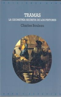 TRAMAS.LA GEOMETRIA SECRETA DE LOS PINTORES | 9788446004318 | BOULEAU, CHARLES