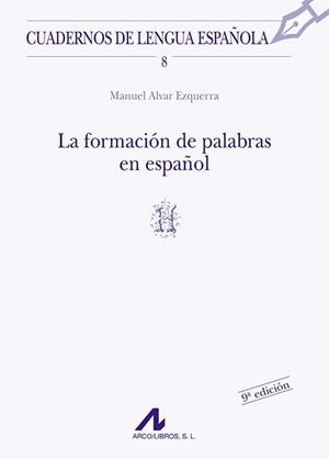 FORMACION DE LA PALABRAS EN ESPAÑOL, LA | 9788476351277 | Llibreria L'Illa - Llibreria Online de Mollet - Comprar llibres online
