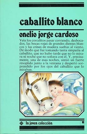 CABALLITO BLANCO | 9788485334483 | CARDOSO, ONELIO JORGE | Llibreria L'Illa - Llibreria Online de Mollet - Comprar llibres online