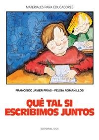 QUE TAL SI ESCRIBIMOS JUNTOS : LA LITERATURA ESCOL | 9788470438028 | FRIAS, FRANCISCO JAVIER ; ROMANILLOS, FE | Llibreria L'Illa - Llibreria Online de Mollet - Comprar llibres online
