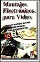 MONTAJES ELECTRONICOS PARA VIDEO | 9788428323482