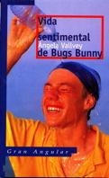 VIDA SENTIMENTAL DE BUGS BUNNY, LA | 9788434852808 | VALLVEY, ANGELA | Llibreria L'Illa - Llibreria Online de Mollet - Comprar llibres online