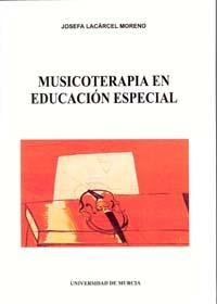 MUSICOTERAPIA EN EDUCACION ESPECIAL | 9788476849712 | Llibreria L'Illa - Llibreria Online de Mollet - Comprar llibres online
