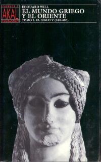 MUNDO GRIEGO Y EL ORIENTE.TOMO 1 | 9788446004677 | WILL, EDOUARD