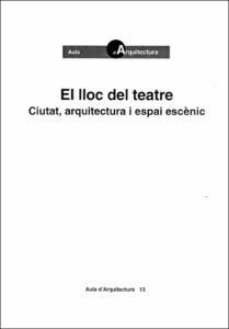 LLOC DE TEATRE CUITAT, ARQUITECTURA I ESPAI ESCENI | 9788483011805 | GRAELLS, ANTONI RAMON