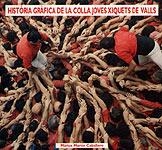 HISTORIA GRAFICA DE LA COLLA JOVES XIQUETS DE VALL | 9788492147632 | MARTIN CABALLERO,MARIUS | Llibreria L'Illa - Llibreria Online de Mollet - Comprar llibres online