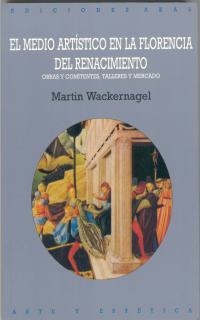 MEDIO ARTISTICO EN LA FLORENCIA DEL RENACIMIENTO | 9788446006268 | WACKERNAGEL, MARTIN