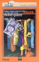 BOBEL QUIERE SER RICA | 9788434855069 | LEEUWEN,JOKE VAN | Llibreria L'Illa - Llibreria Online de Mollet - Comprar llibres online