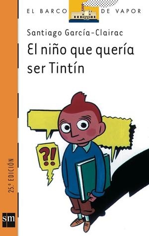 NIÑO QUE QUERIA SER TINTIN,EL | 9788434855052 | GARCIA-CLAIRAC,SANTIAGO | Llibreria L'Illa - Llibreria Online de Mollet - Comprar llibres online