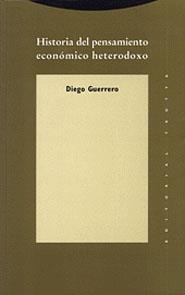 HISTORIA DEL PENSAMIENTO ECONOMICO HETERODOXO | 9788481641745 | GUERRERO, DIEGO | Llibreria L'Illa - Llibreria Online de Mollet - Comprar llibres online