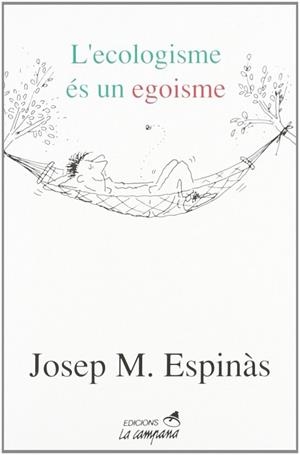 ECOLOGISME ES UN EGOISME, L` | 9788486491932 | JOSEP Mª ESPINAS | Llibreria L'Illa - Llibreria Online de Mollet - Comprar llibres online
