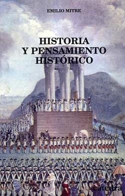 HISTORIA Y PENSAMIENTO HISTORICO | 9788437615547 | MITRE, EMILIO | Llibreria L'Illa - Llibreria Online de Mollet - Comprar llibres online