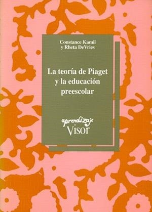 TEORIA DE PIAGET Y LA EDUCACION PREESCOLAR, LA | 9788477740322 | KAMII, C.