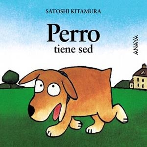 PERRO TIENE SED | 9788420781044 | KITAMURA, SATOSHI | Llibreria L'Illa - Llibreria Online de Mollet - Comprar llibres online