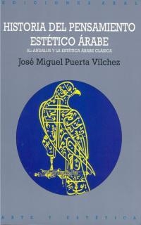 HISTORIA DEL PENSAMIENTO ESTETICO ARABE | 9788446007371 | PUERTA VILCHEZ, JOSE MIGUEL | Llibreria L'Illa - Llibreria Online de Mollet - Comprar llibres online