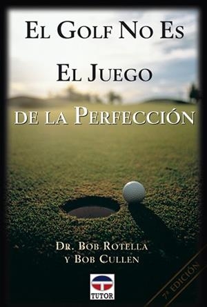 GOLF NO ES EL JUEGO DE LA PERFECCION | 9788479021832 | ROTELLA, BOB