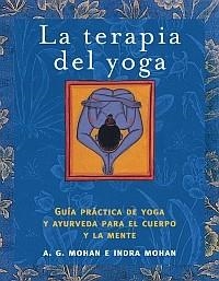 TERAPIA DEL YOGA, LA | 9788497542920 | MOHAN, A.G. / INDRA MOHAN | Llibreria L'Illa - Llibreria Online de Mollet - Comprar llibres online