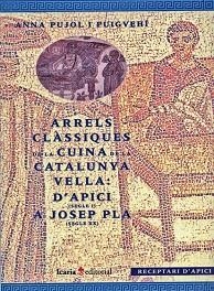 ARRELS CLASSIQUES DE LA CUINA DE LA CATALUNYA VELL | 9788474263435 | PUJOL I PUIGVEHI, ANNA