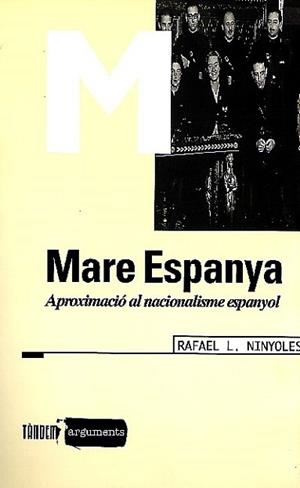 MARE ESPANYA. APROX. AL NACIONALISME ESPANYOL | 9788481312034 | NINYOLES, RAFAEL | Llibreria L'Illa - Llibreria Online de Mollet - Comprar llibres online