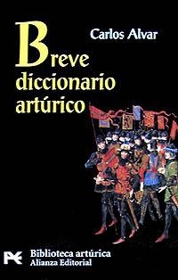 BREVE DICCIONARIO ARTURICO | 9788420636368 | ALVAR, CARLOS | Llibreria L'Illa - Llibreria Online de Mollet - Comprar llibres online
