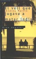 VELL QUE JUGAVA A MATAR INDIS, EL | 9788482863658 | MARTIN, ANDREU | Llibreria L'Illa - Llibreria Online de Mollet - Comprar llibres online