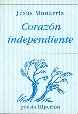 CORAZON INDEPENDIENTE | 9788475175478 | MUNARRIZ, JESUS | Llibreria L'Illa - Llibreria Online de Mollet - Comprar llibres online