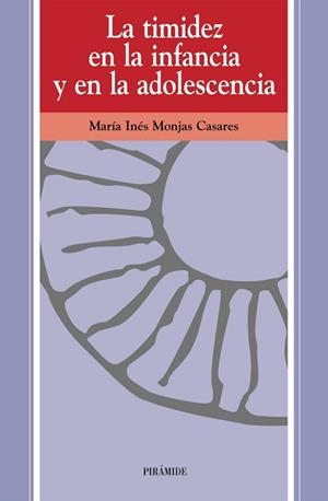 TIMIDEZ EN LA INFANCIA Y EN LA ADOLESCENCIA, LA | 9788436814392 | MONJAS CASARES, MARIA INES | Llibreria L'Illa - Llibreria Online de Mollet - Comprar llibres online