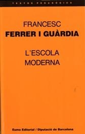 ESCOLA MODERNA | 9788476022627 | FERRER I GUARDIA, FRANCESC | Llibreria L'Illa - Llibreria Online de Mollet - Comprar llibres online