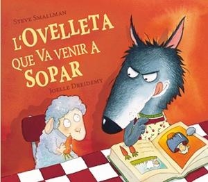 OVELLETA QUE VA VENIR A SOPAR, L' | 9788448824556 | SMALLMAN, STEVE | Llibreria L'Illa - Llibreria Online de Mollet - Comprar llibres online