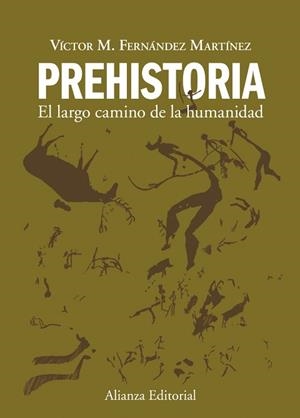 PREHISTORIA : EL LARGO CAMINO DE LA HUMANIDAD (MANUALES-3491 | 9788420678641 | FERNANDEZ MARTINEZ, VICTOR MANUEL | Llibreria L'Illa - Llibreria Online de Mollet - Comprar llibres online