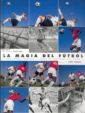 MAGIA DEL FUTBOL | 9788480194709 | SMITH, DAVID | Llibreria L'Illa - Llibreria Online de Mollet - Comprar llibres online