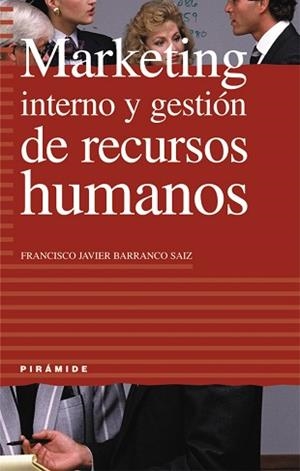 MARKETING INTERNO Y GESTION RECURSOS HUMANOS | 9788436814569 | BARRANCO, F. J. | Llibreria L'Illa - Llibreria Online de Mollet - Comprar llibres online