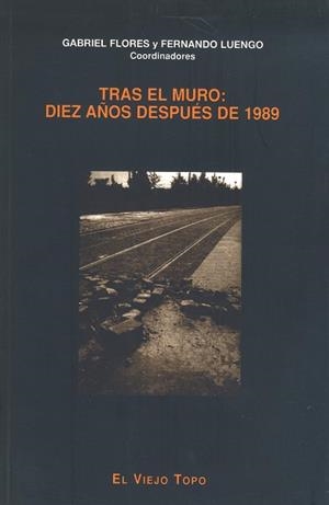 TRAS EL MURO: DIEZ AÑOS DESPUES DE 1989 | 9788495224125 | FLORES, GABRIEL