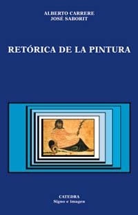 RETORICA DE LA PINTURA | 9788437618203 | CARRERE, ALBERTO | Llibreria L'Illa - Llibreria Online de Mollet - Comprar llibres online