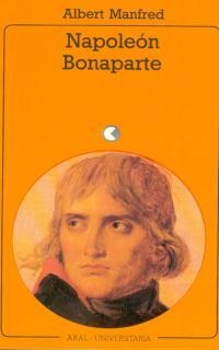 NAPOLEON BONAPARTE | 9788476002957 | MANFRED, ALBERT | Llibreria L'Illa - Llibreria Online de Mollet - Comprar llibres online