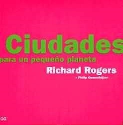 CIUDADES PARA UN PEQUEÑO PLANETA | 9788425217647 | ROGERS RICHARD | Llibreria L'Illa - Llibreria Online de Mollet - Comprar llibres online