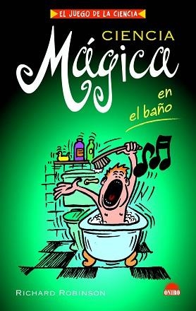 CIENCIA MAGICA EN EL BAÑO | 9788497542975 | ROBINSON, RICHARD