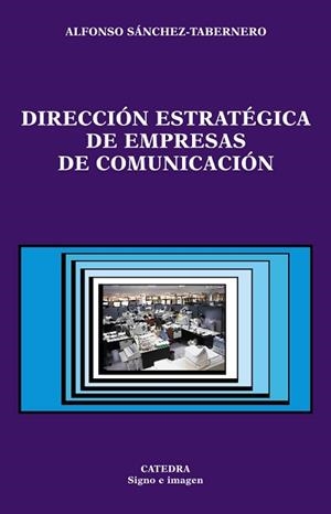 DIRECCION ESTRATEGICA EMPRESAS COMUNICACION | 9788437618395 | SANCHEZ TABERNERO, ALFONSO | Llibreria L'Illa - Llibreria Online de Mollet - Comprar llibres online