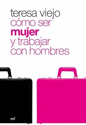CÓMO SER MUJER Y TRABAJAR CON HOMBRES | 9788427033931 | VIEJO, TERESA