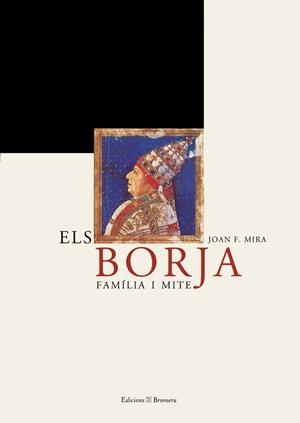 BORJA FAMILIA I MITE (CATALA) | 9788476605752 | MIRA,J.F. | Llibreria L'Illa - Llibreria Online de Mollet - Comprar llibres online