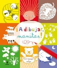 A DIBUJAR MANITAS! | 9788479012427